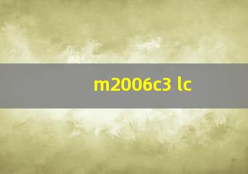 m2006c3 lc